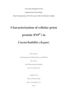 Characterization of cellular prion protein (PrPC) in Caenorhabditis elegans [Elektronische Ressource] / Marcel Werner Stahl
