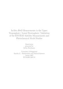 In-situ BrO measurements in the upper troposphere, lower stratosphere [Elektronische Ressource] : validation of the ENVISAT satellite measurements and photochemical model studies / presented by Serhiy Hrechanyy