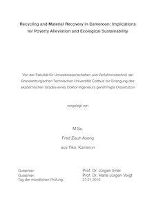 Recycling and material recovery in Cameroon [Elektronische Ressource] : implications for poverty alleviation and ecological sustainability / vorgelegt von Fred Zisuh Asong