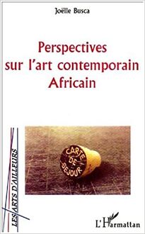 L ART CONTEMPORAIN AFRICAIN