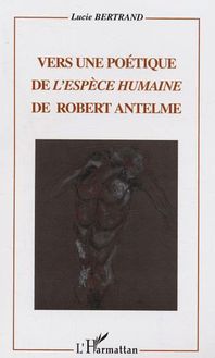 Vers une poétique de l espèce humaine de Robert Antelme