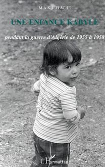 Une enfance kabyle pendant la guerre d Algérie de 1955 à 1958