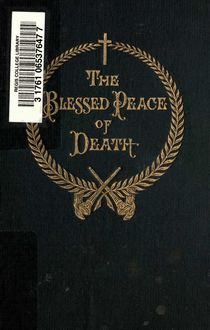 The blessed peace of death : a little book of good cheer ; adapted from the German
