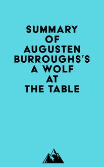 Summary of Augusten Burroughs s A Wolf at the Table