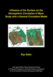 Influence of the surface on the atmospheric circulation of Mars [Elektronische Ressource] : study with a general circulation model / von Ryu Saito