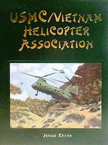 USMC Vietnam Helicopter Pilots and Aircrew History, 2nd Ed.