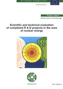Scientific and technical evaluation of completed R & D projects in the area of nuclear energy