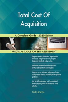 Total Cost Of Acquisition A Complete Guide - 2020 Edition
