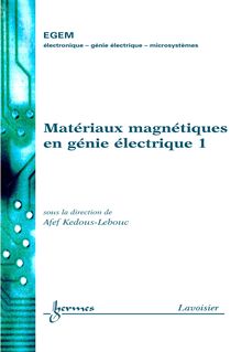 Matériaux magnétiques en génie électrique 1 (Traité EGEM série Génie électrique)