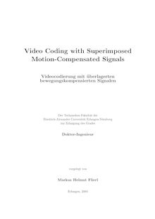 Video coding with superimposed motion compensated signals [Elektronische Ressource] = Videocodierung mit überlagerten bewegungskompensierten Signalen / vorgelegt von Markus Helmut Flierl