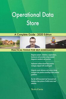 Operational Data Store A Complete Guide - 2020 Edition