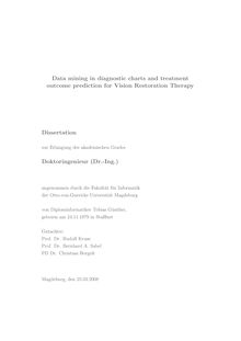 Data mining in diagnostic charts and treatment outcome prediction for vision restoration therapy [Elektronische Ressource] / von Tobias Günther