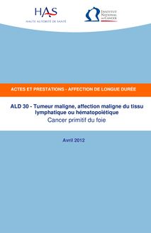 ALD n° 30 - Cancer primitif du foie - ALD n° 30 - Actes et prestations sur le cancer primitif du foie - Actualisation avril 2012