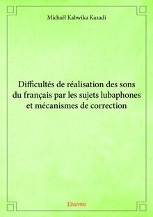 Difficultés de réalisation des sons du français par les sujets lubaphones et mécanismes de correction