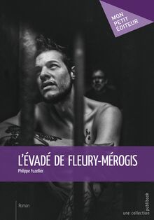 L Évadé de Fleury-Mérogis