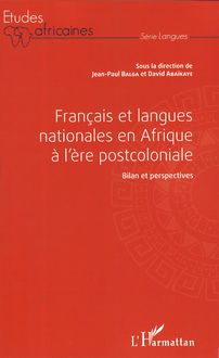 Français et langues nationales en Afrique à l ère postcoloniale
