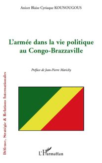 L armée dans la vie politique au Congo-Brazzaville