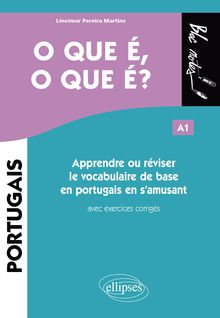 O que é, o que é? : Apprendre ou réviser le vocabulaire de base en portugais en s'amusant A1