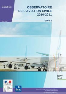 Observatoire de l aviation civile 2010-2011. : - Tome 1. Analyses.