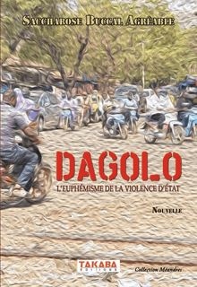 DAGOLO - L’EUPHÉMISME DE LA VIOLENCE D’ÉTAT