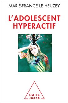 L Adolescent hyperactif
