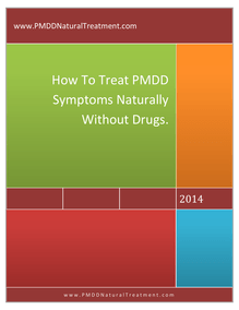 How To Treat PMDD Symptoms Naturally Without Drugs