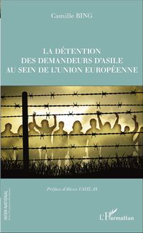 La détention des demandeurs d asile au sein de l union européenne