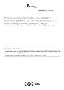 Pétrarque, Bucolicum Carmen; texte latin, traduction et commentaire par Michel Francois et Paul Bachmann, avec la collab. de François Roudaut, préface de J. Meyers  ; n°1 ; vol.54, pg 209-210