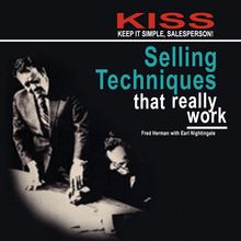 KISS: Keep It Simple, Salesperson: Selling Techniques That Really Work