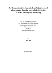 Development and implementation of adaptive mesh refinement methods for numerical simulations of metal forming and machining [Elektronische Ressource] / von Xin Gu