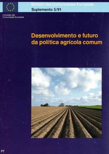 Desenvolvimento e futuro da política agrícola comum