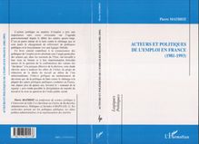 ACTEURS ET POLITIQUES DE L EMPLOI EN FRANCE (1981-1993)