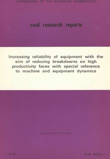 Increasing reliability of equipment with the aim of reducing breakdowns on high productivity faces with special reference to machine and equipment dynamics. FINAL REPORT