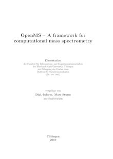 OpenMS - a framework for computational mass spectrometry [Elektronische Ressource] / vorgelegt von Marc Sturm