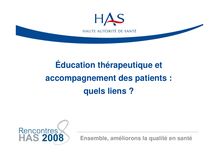 Rencontres HAS 2008 - Education thérapeutique et accompagnement des patients  quels liens  - Rencontres08 PresentationTR11 LMonier