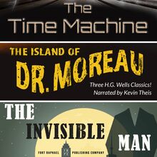 The Time Machine, The Island of Dr. Moreau, The Invisible Man - Unabridged