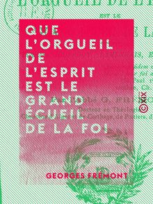 Que l orgueil de l esprit est le grand écueil de la foi - Théodore Jouffroy, Lamennais, Ernest Renan