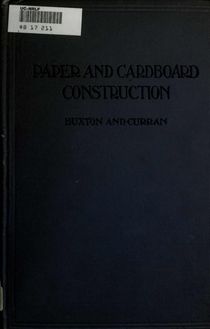 Paper and cardboard construction : an analysis of the scope of paper and cardboard construction for primary grades of public schools...Book problems, box problems, card problems, envelope problems