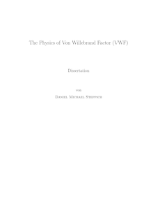 The physics of von Willebrand factor (VWF) [Elektronische Ressource] / von Daniel Michael Steppich