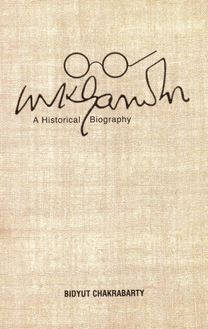 Mahatma Gandhi: The Historical Biography