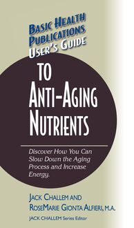 User s Guide to Anti-Aging Nutrients