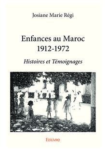 Enfances au Maroc 1912-1972