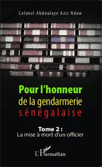 Pour l honneur de la gendarmerie sénégalaise Tome 2