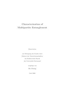 Characterization of multipartite entanglement [Elektronische Ressource] / vorgelegt von Bo Chong