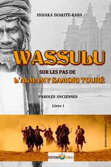 WASSULU | SUR LES PAS DE L’ALMANY SAMORI TOURÉ