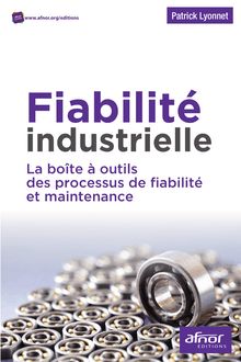 Fiabilité industrielle - La boîte à outils des processus de fiabilité et maintenance 