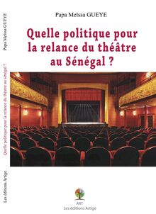 Quelle politique pour la relance du théâtre au Sénégal ?