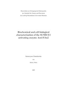 Biochemical and cell biological characterisation of Sumo E1 activating enzyme Aos1-Uba2 [Elektronische Ressource] / Katarzyna Chmielarska