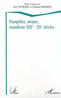 PAMPHLET, UTOPIE, MANIFESTE XIXE - XXE SIÈCLES