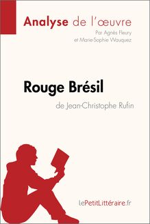 Rouge Brésil de Jean-Christophe Rufin (Analyse de l œuvre)